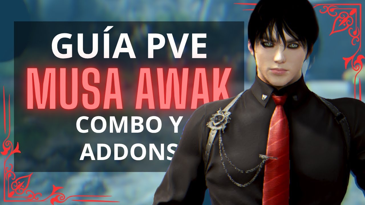 BLACK DESERT🗡️GUÍA PVE MUSA AWAKENING🗡️COMBO Y ADDONS🗡️