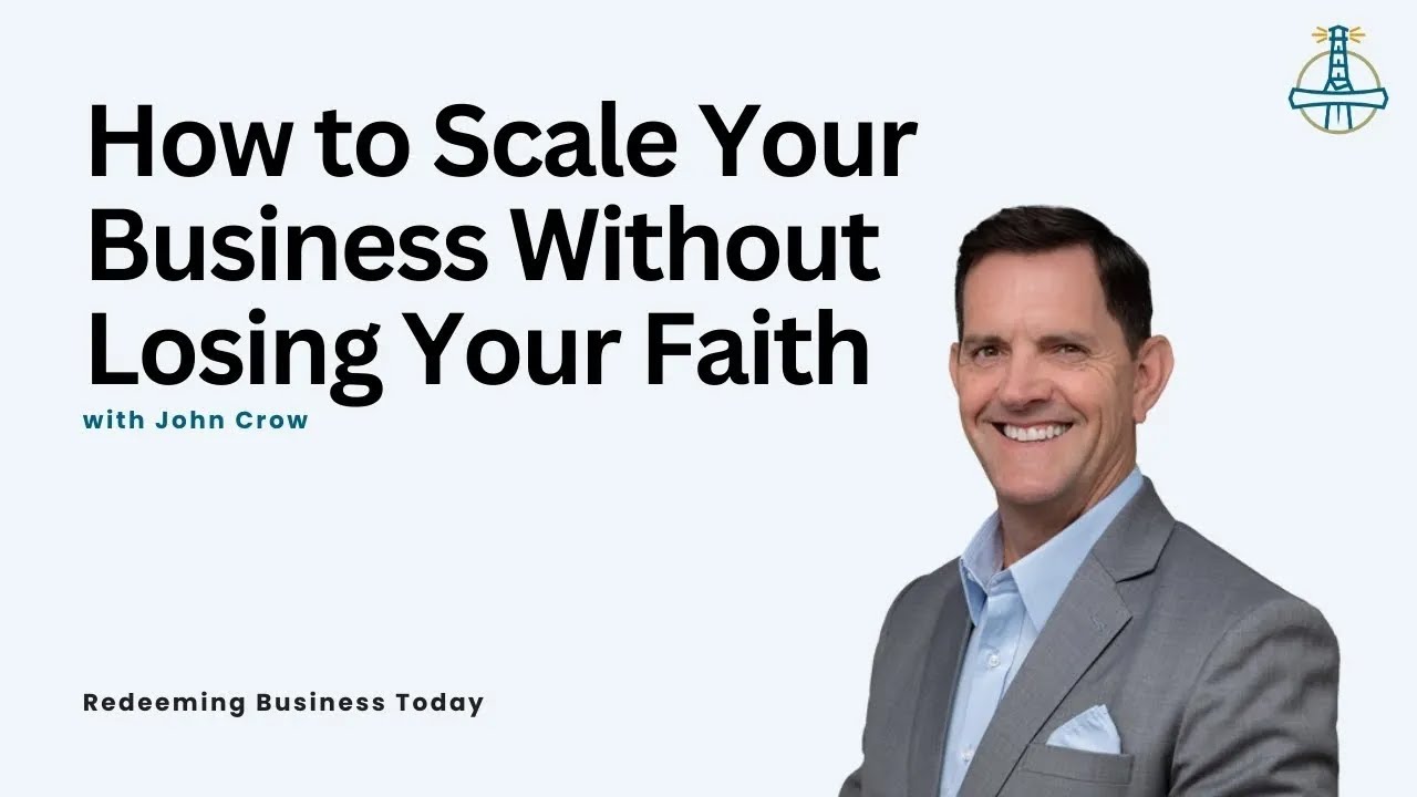 How to Scale Your Business Without Losing Your Faith with John Crow | Episode 21