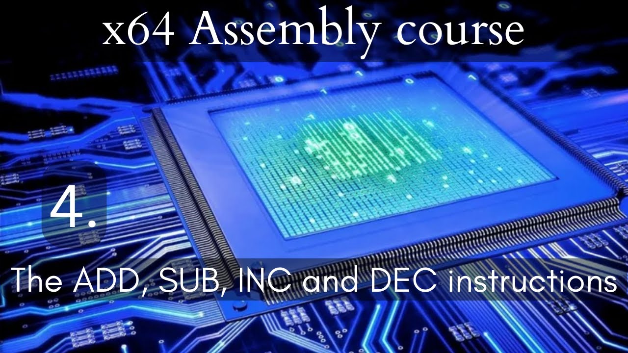 x64 Assembly course: 4. The ADD, SUB, INC and DEC instructions