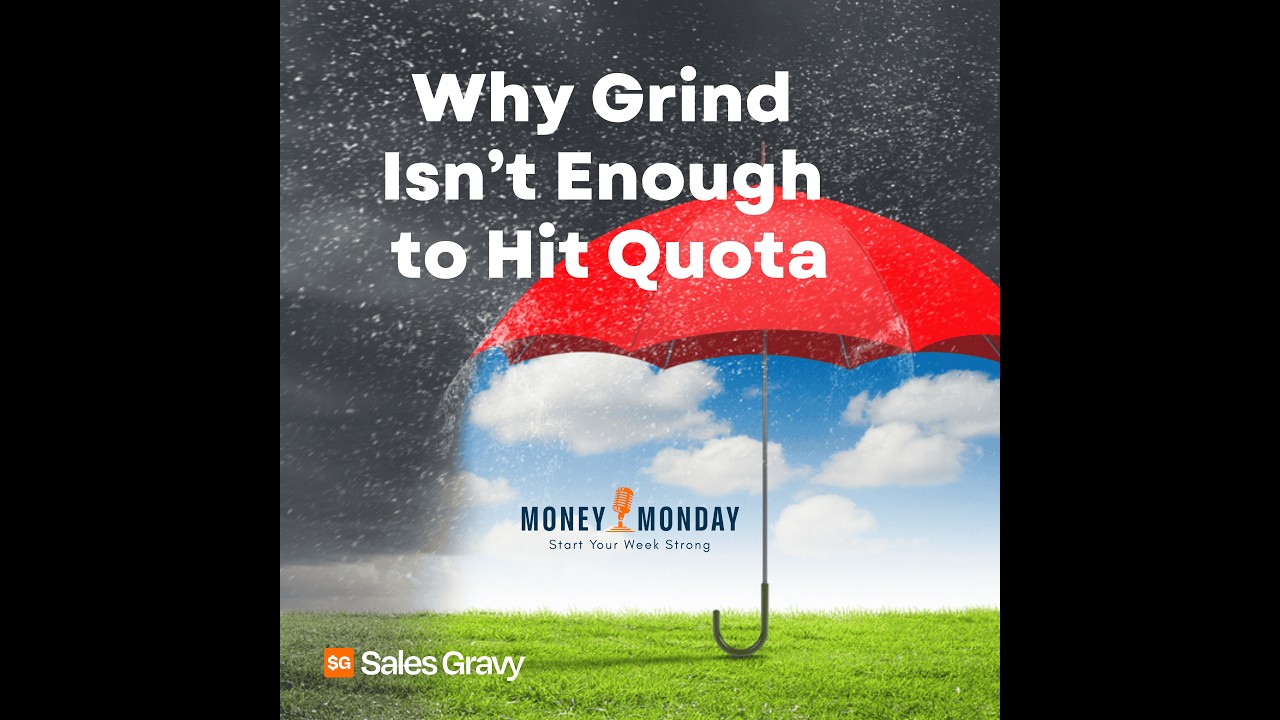 Why Grind Without Tenacity is Not Enough to Hit Quota (Money Monday)