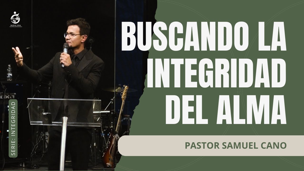 #820 - BUSCANDO LA INTEGRIDAD DEL ALMA | Pastor Samuel Cano - 18.01.26