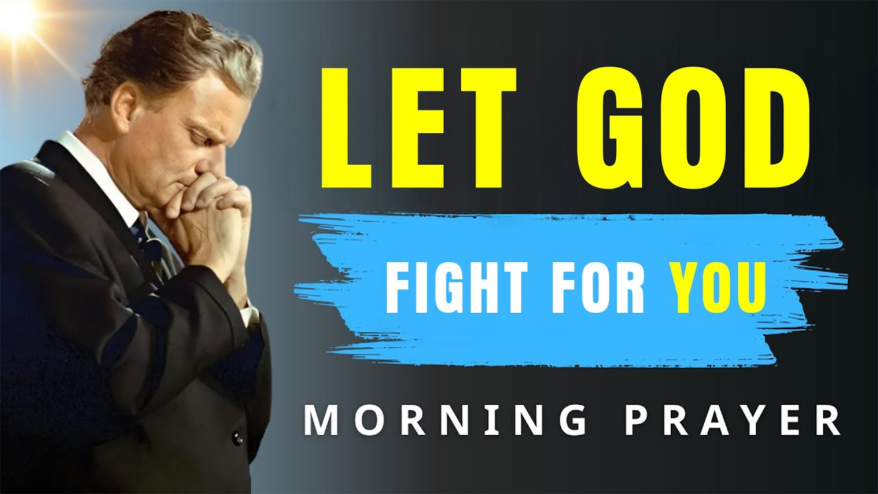 Psalm 91, The Lord Will Fight for You - Morning Prayer | Billy Graham