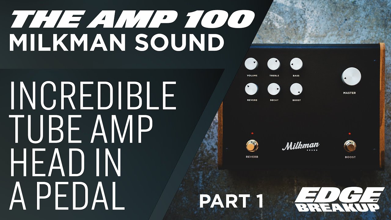Milkman Sound The Amp 100 — Part 1
