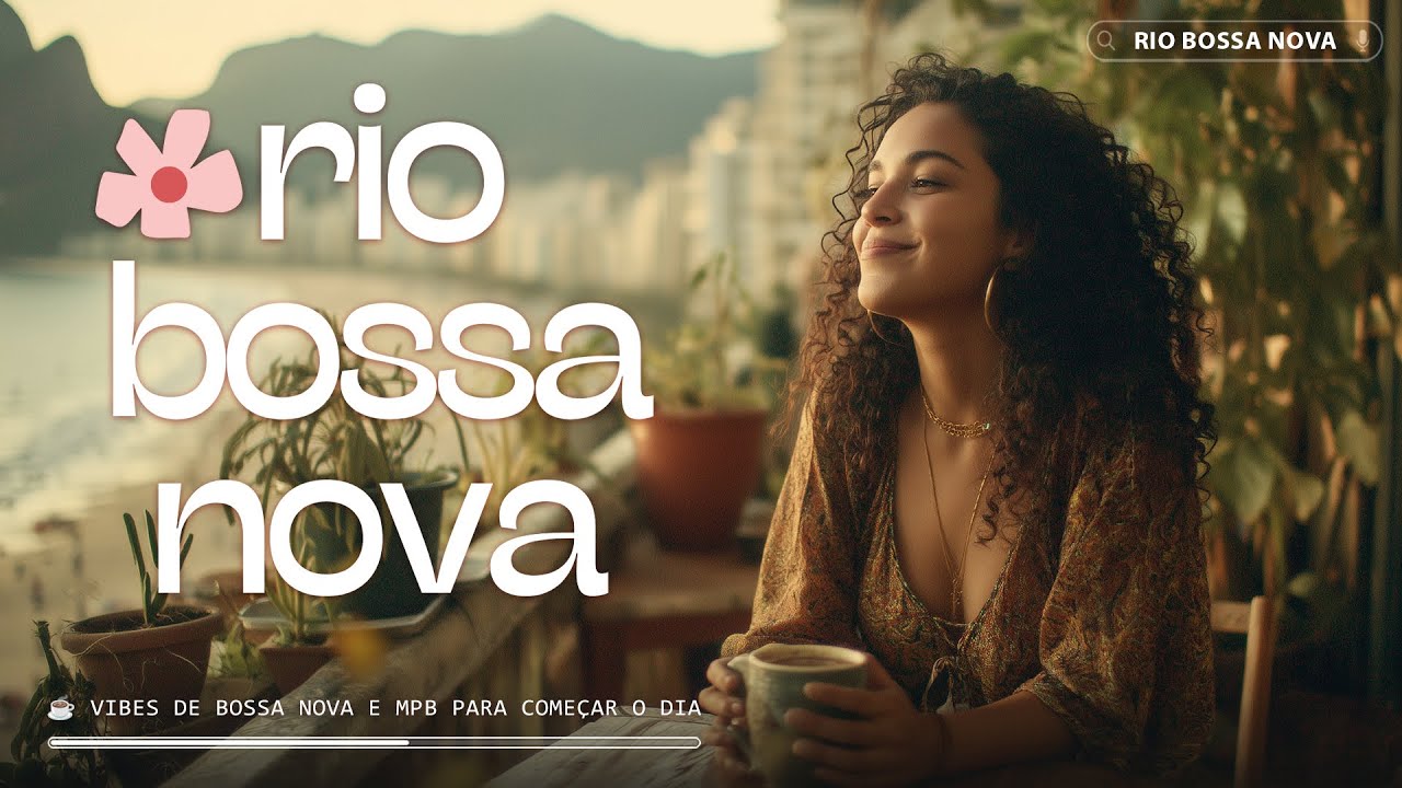 Café da Manhã no Rio ☕ Vibes de Bossa Nova e MPB para Começar o Dia