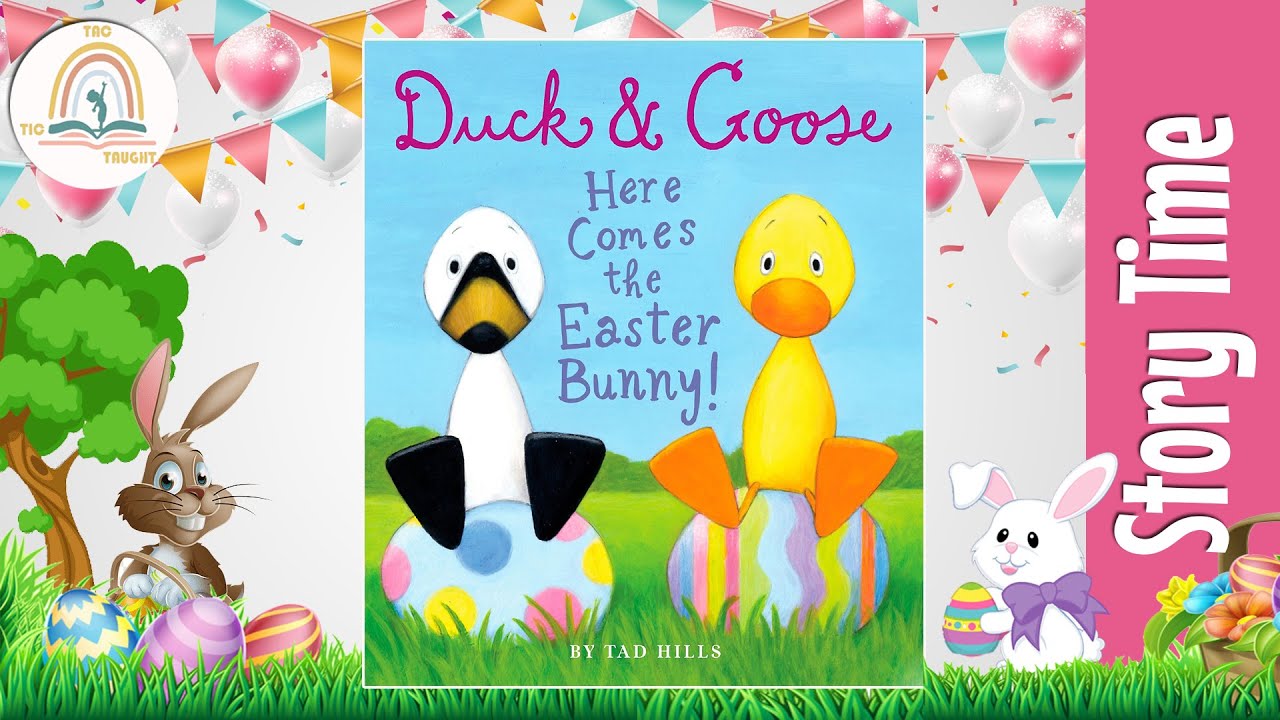 DUCK AND GOOSE HERE COME THE EASTER BUNNY by Tad Hills ~ Kids Book Storytime, Kids Book Read Aloud