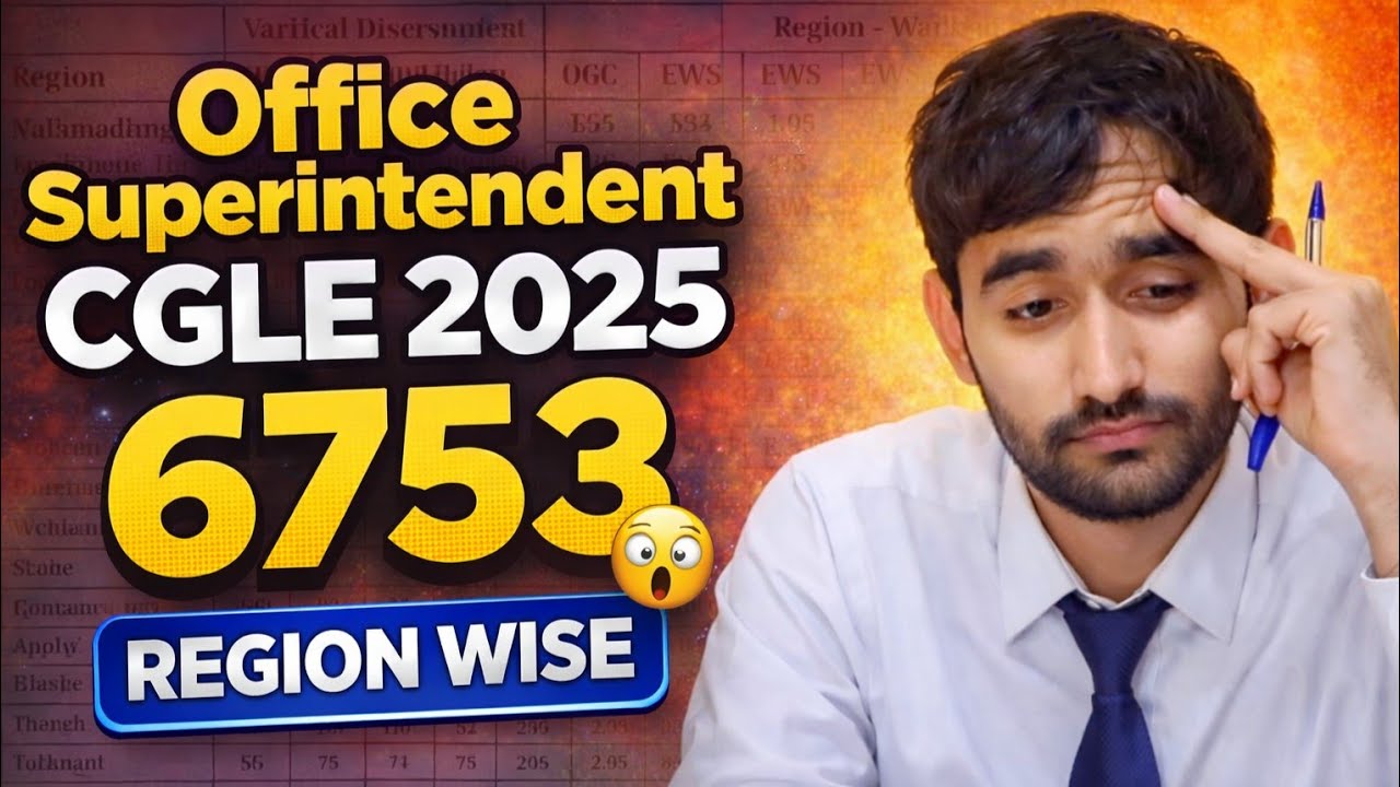 CGLE 2025 Office Superintendent Vacancy 🚨 Total 6753 Posts | Region Wise Details