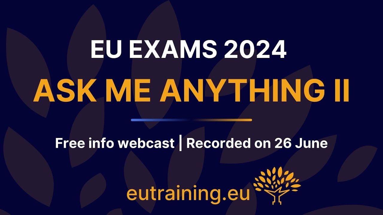 Ask Me Anything 2 | EU Exams 2024