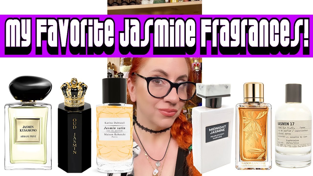 MY FAVORITE JASMINE FRAGRANCES! Niche, Luxury & Designer Perfumes In My Collection That I LOVE!
