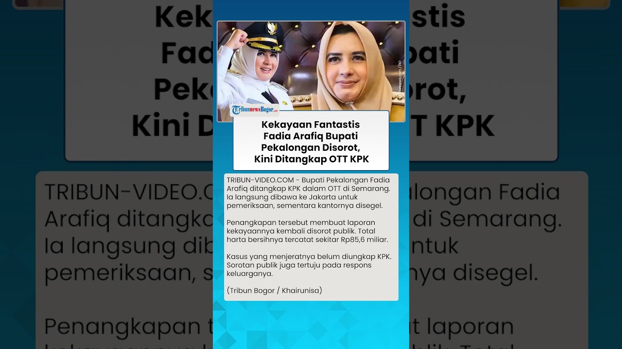 KEKAYAAN FANTASTIS&nbsp;Fadia Arafiq Bupati Pekalongan Disorot, Kini Ditangkap OTT KPK