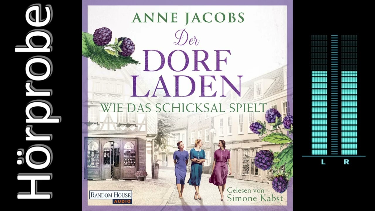 Anne Jacobs: Der Dorfladen - Wie das Schicksal spielt #3 (Hörbuchvorstellung)