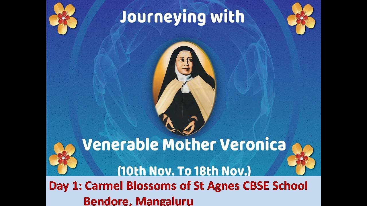 Journeying with Venerable Mother Veronica : Day 1 - Carmel Blossoms of St Agnes CBSE School, M'lore