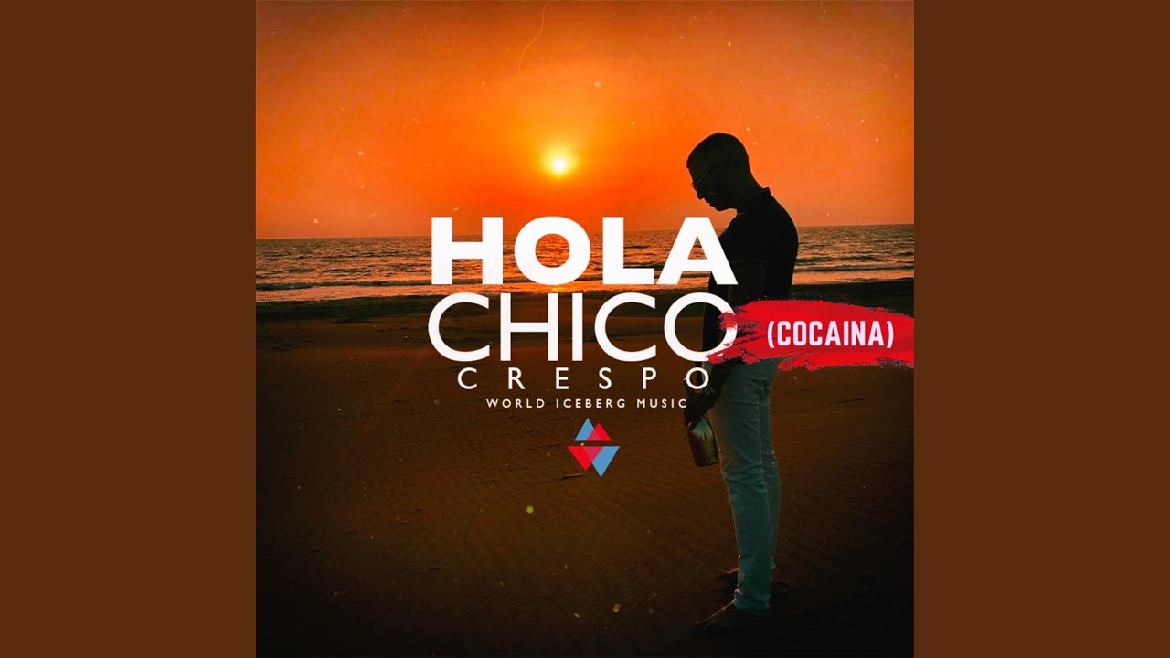 Hola Chico (Cocaina)