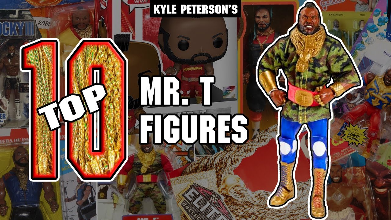 The Kyle Peterson Top 10 Mr. T Figures of All Time!