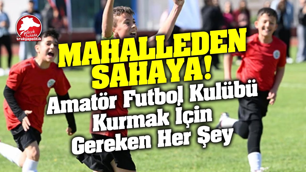 Amatör Futbol Kulübü Kurmak İçin Ne Yapmak Gerekir?