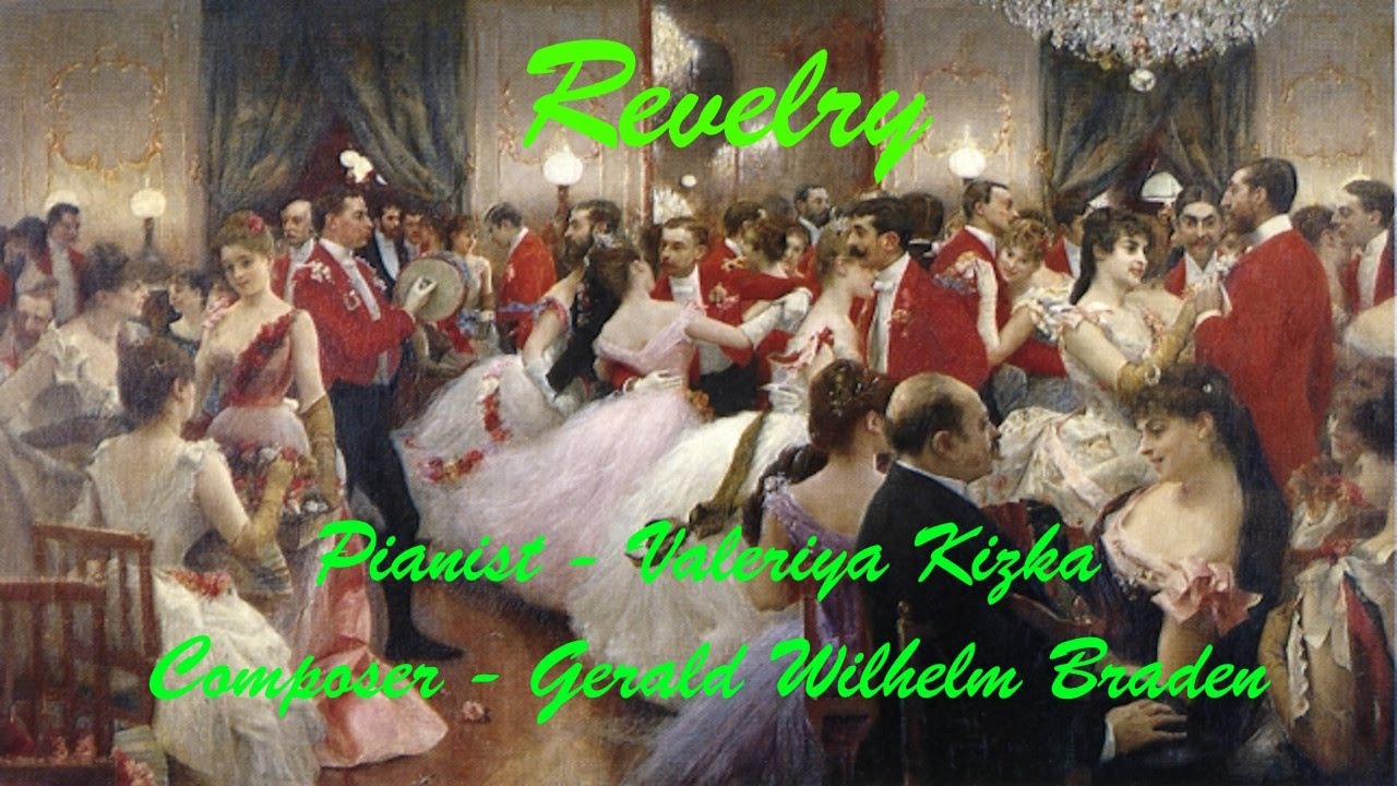 Revelry ⭐ Gerald Wilhelm Braden  🎹 Pianist Valeriya Kizka