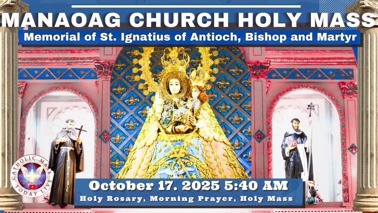 CATHOLIC MASS  OUR LADY OF MANAOAG CHURCH LIVE MASS TODAY October 17, 2025  5:40a.m. Holy Rosary