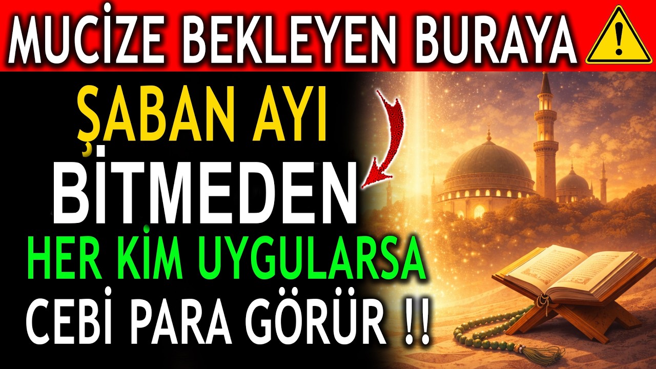 Mucize Bekleyenler Buraya! Şaban Ayı BİTMEDEN Hayırlı Niyetle Uygula, Rızkın Hareketlensin