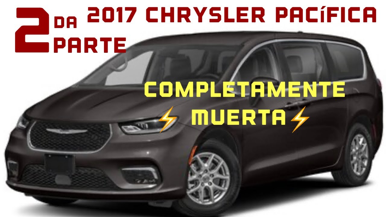 2da parte 2017 Chrysler pacífica 3.6 completamente muerta 🧐🧐🧐