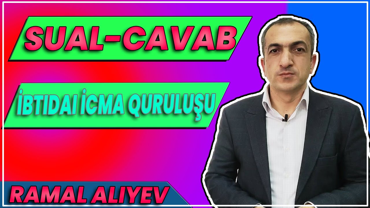 Tarix Sual-Cavab İbtidai İcma Quruluşu - Ramal Alıyev