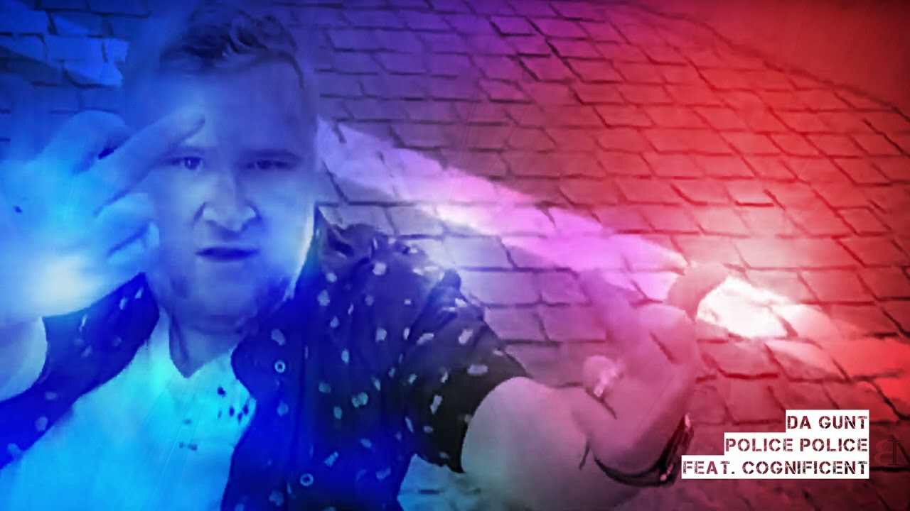 Da GUNT - Police Police (feat. Cognificent)