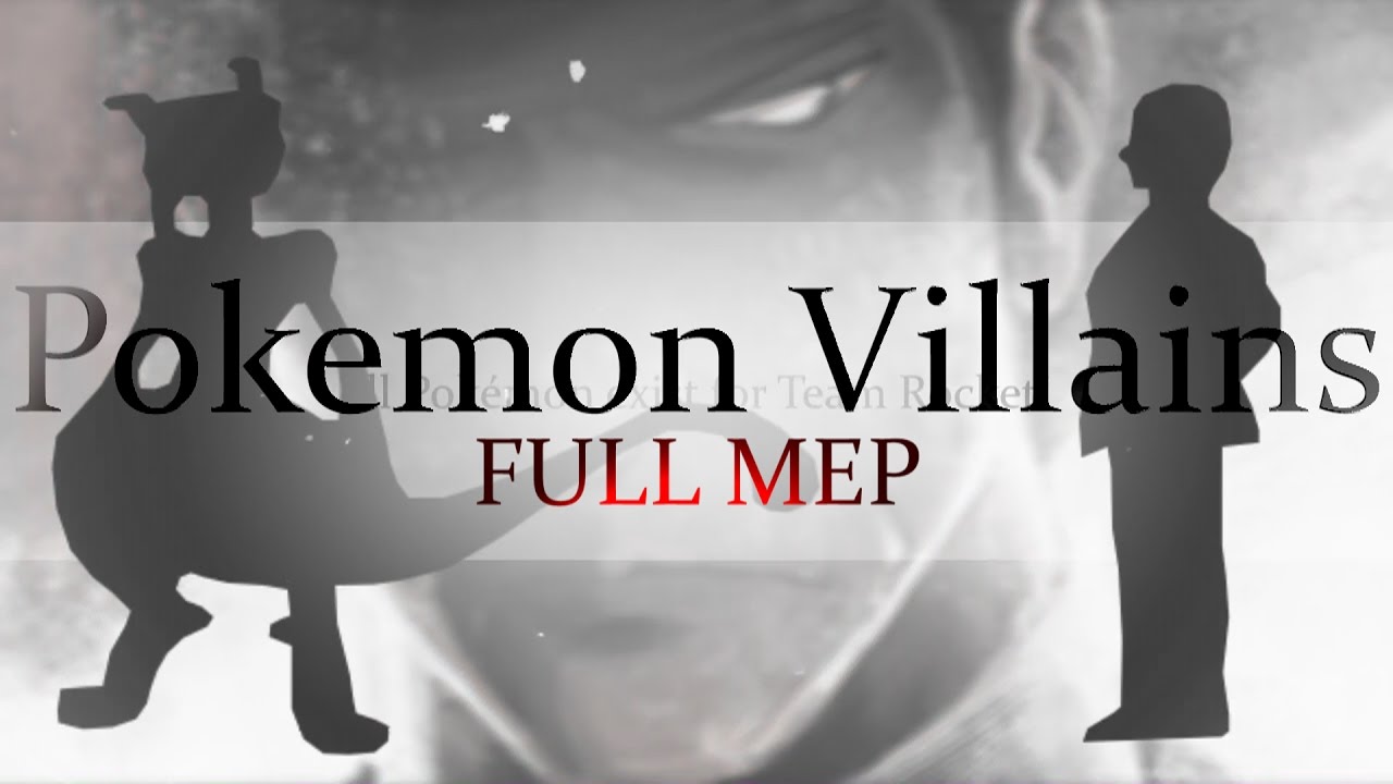 Pokemon Villains // FULL MEP