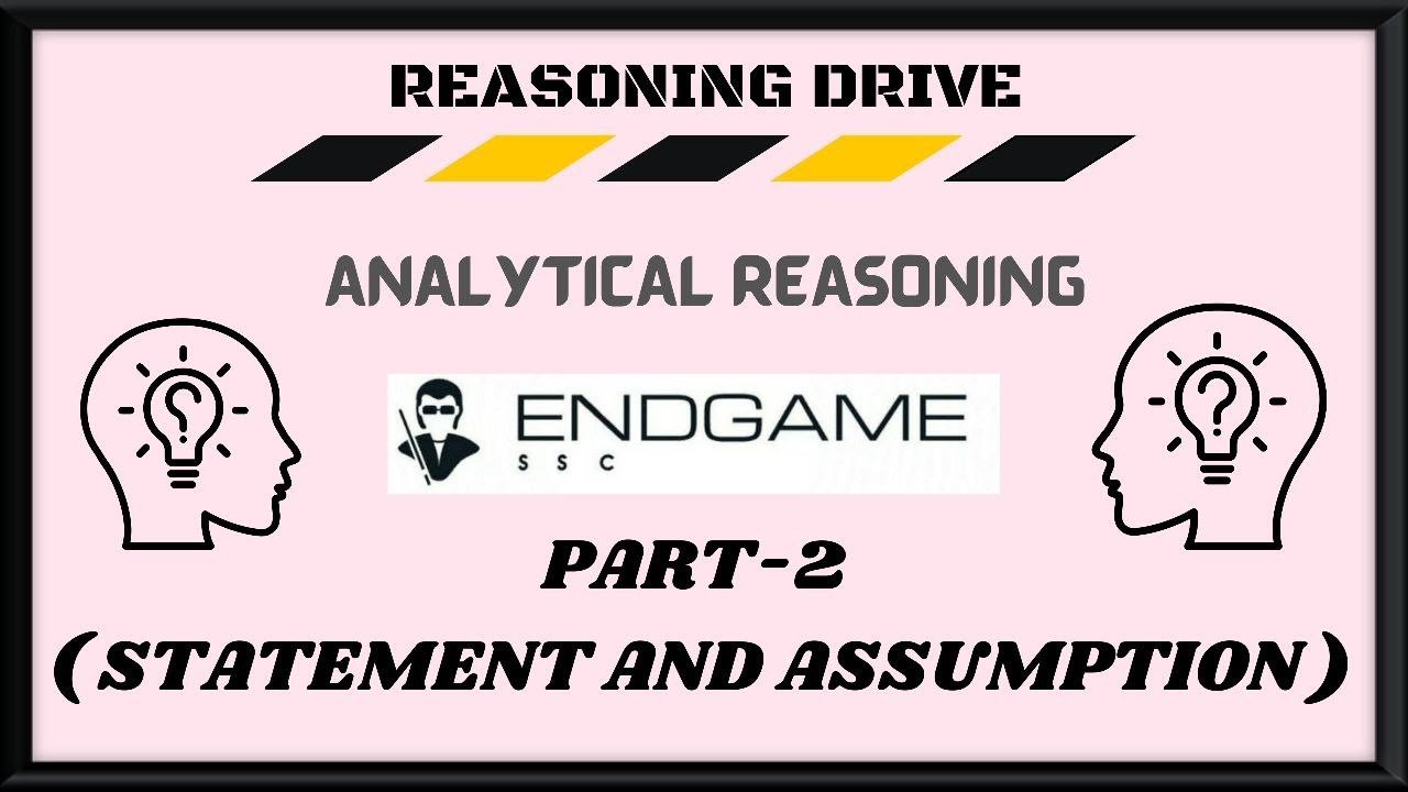 Statement and Assumptions == SSC Analytical Reasoning/Critical Reasoning