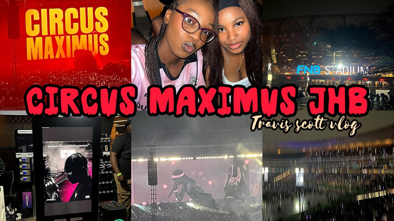 CIRCUS MAXIMUS VLOG | Travis Scott + setlist + concert + music + jhb fnb stadium +food| South Africa
