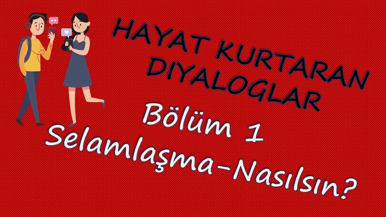 DERS 1 (SELAMLAŞMA-NASILSIN?)