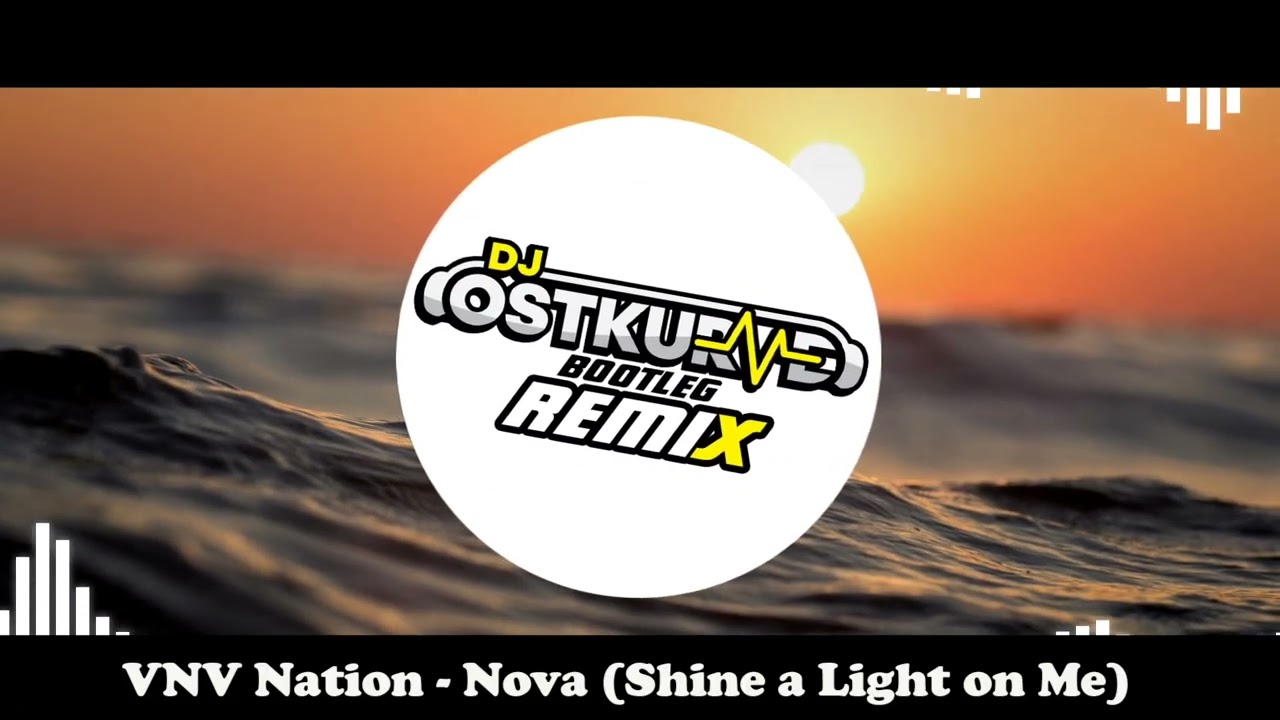 VNV Nation - Nova (Shine a Light on Me) DJ Ostkurve Booty Remix 2025
