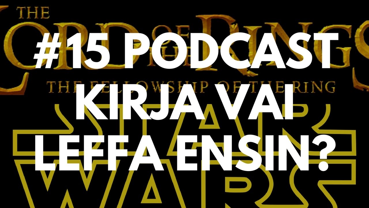 2017 viidestoista podcast: Kirja vai leffa ensin?