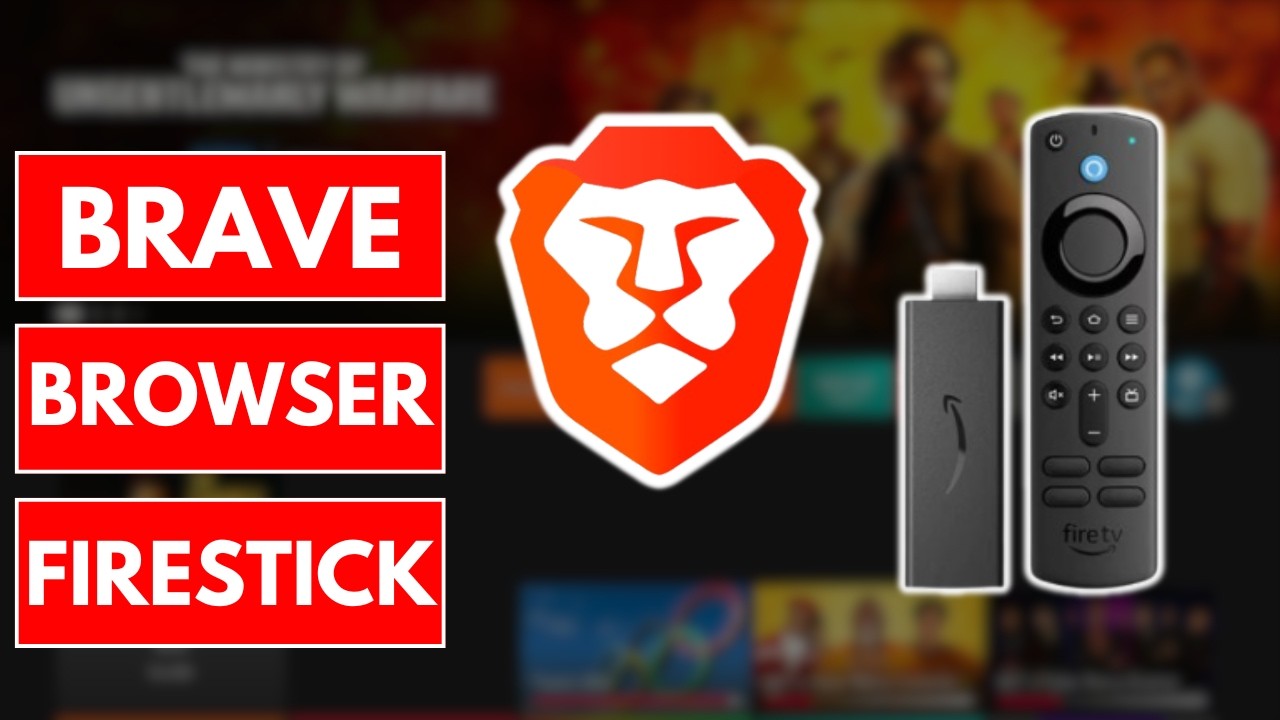 How to Install Brave Browser On FireStick | Full Guide