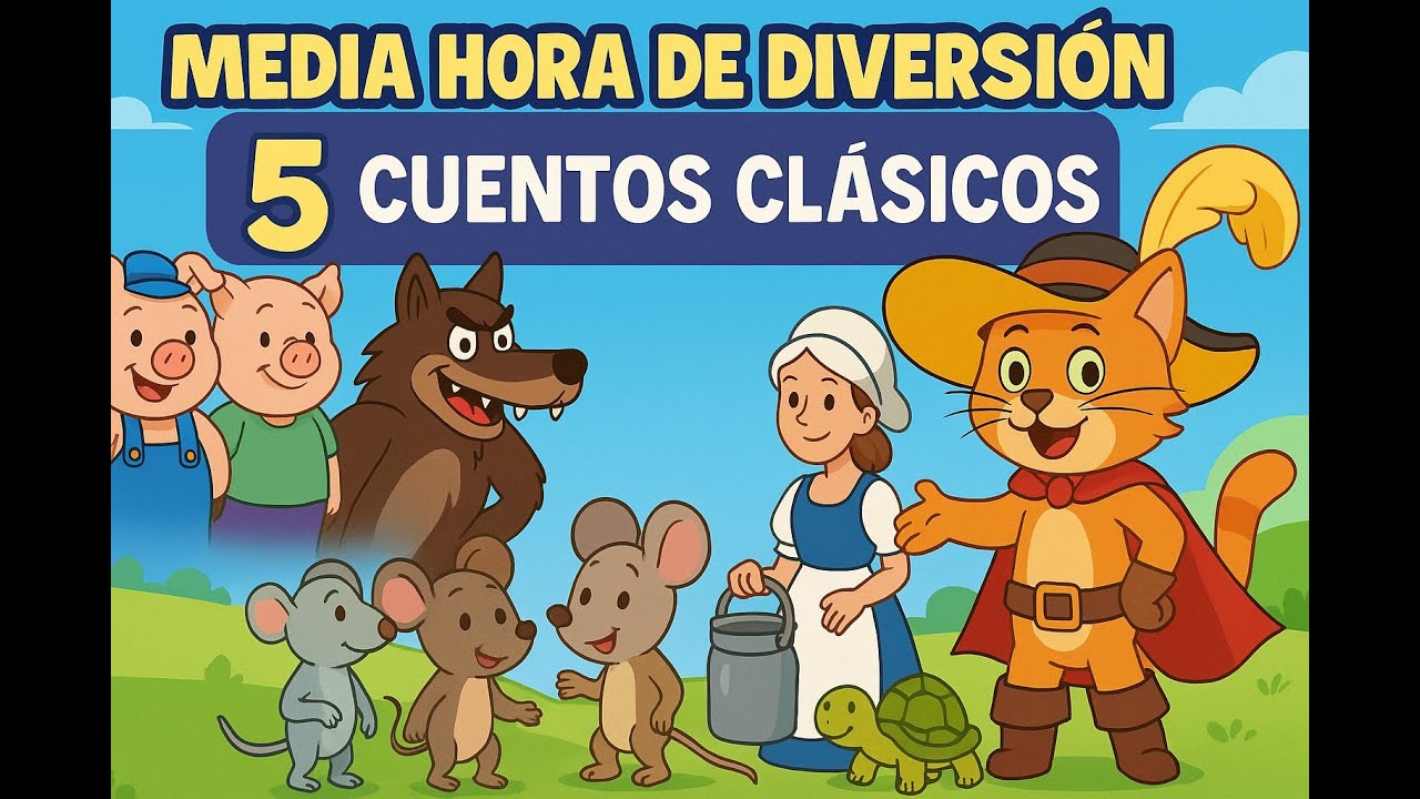 5 Cuentos Clásicos para Todos ¡Media hora de Diversión!