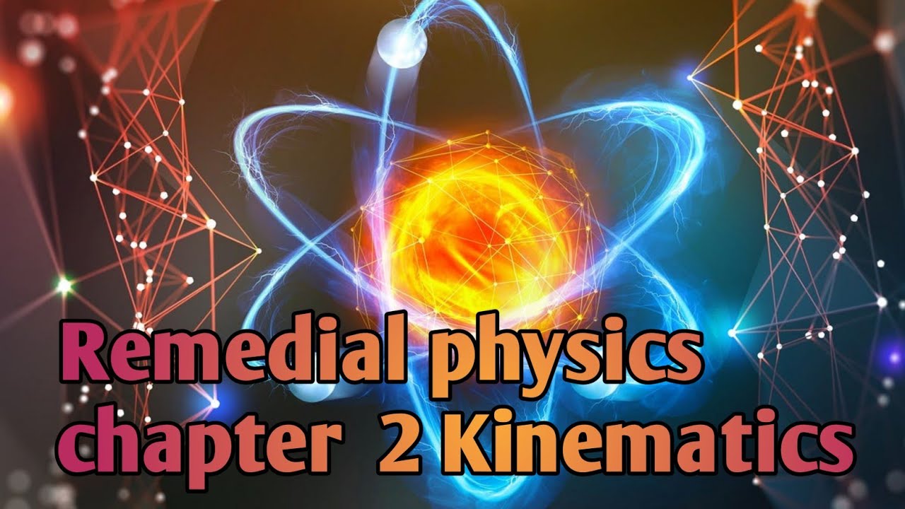 ሪምድያል physics chaptet two 01 KINEMATICS