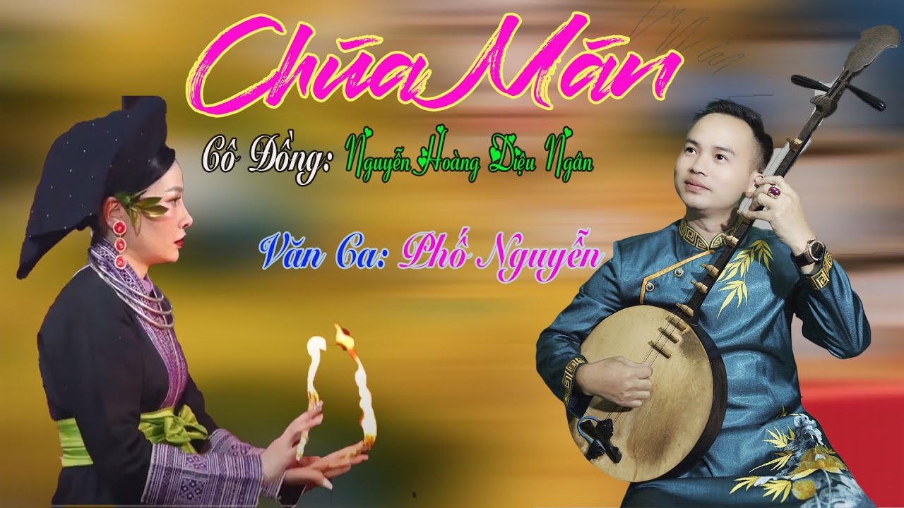 Chúa Mán - Đồng Thầy Nguyễn Hoàng Diệu Ngân - Văn Ca Phố Nguyễn Cùng Dàn Nhạc