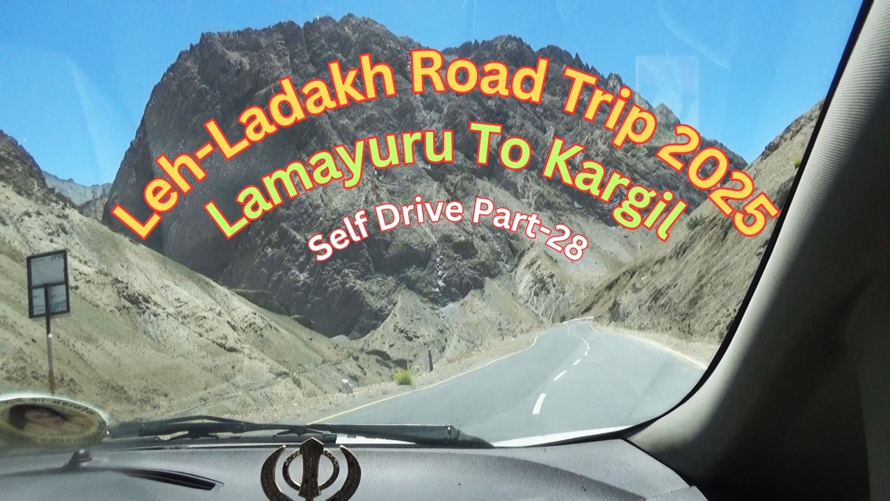 Lamayuru to Kargil | Leh-Ladakh Self Drive Trip | Part-28 | Jammu Kashmir | June 2025