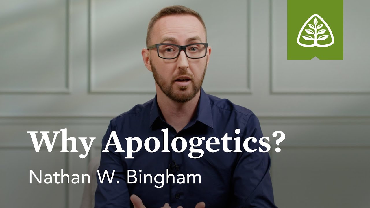 Nathan W. Bingham: Why Apologetics?