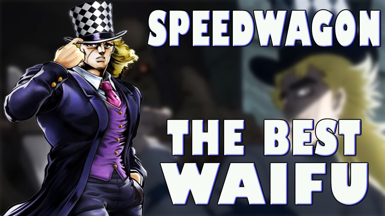 Speedwagon: The Best Waifu | Jojo's Bizarre Adventure