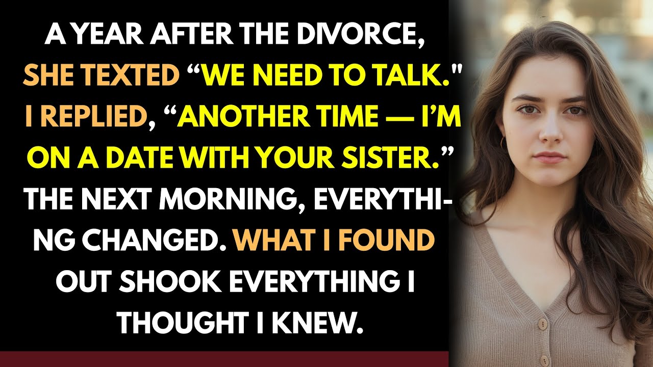 A Year After Our Divorce, My Ex Texted “We Need to Talk.” I Replied: Another Time I’m on a Date With