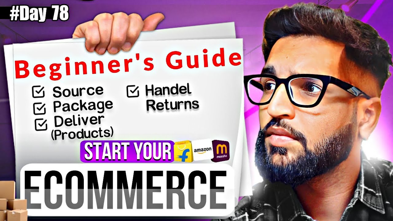 Zero to Hero: Ecommerce Business Guide Meesho, Amazon, Flipkart | Beginners to Advanced