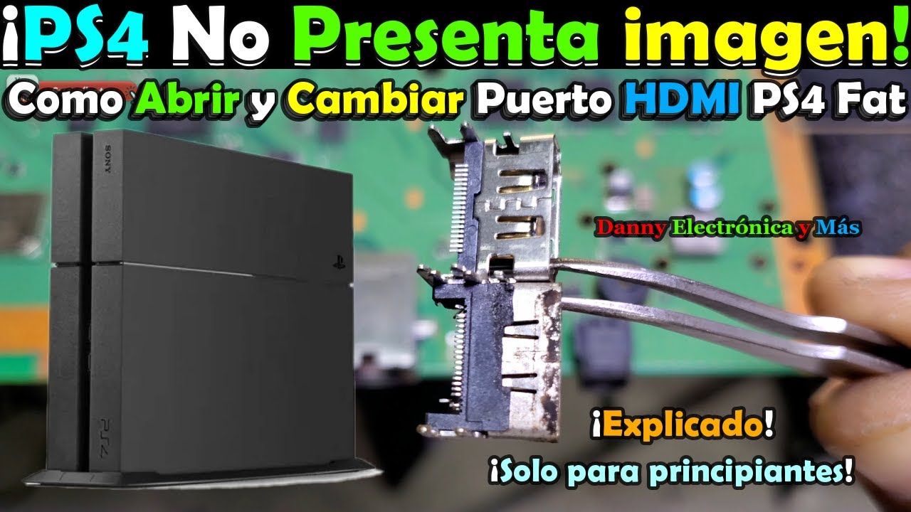 Como Desarmar y Cambiar Puerto HDMI PS4 Fat.!Explicado paso a paso!
