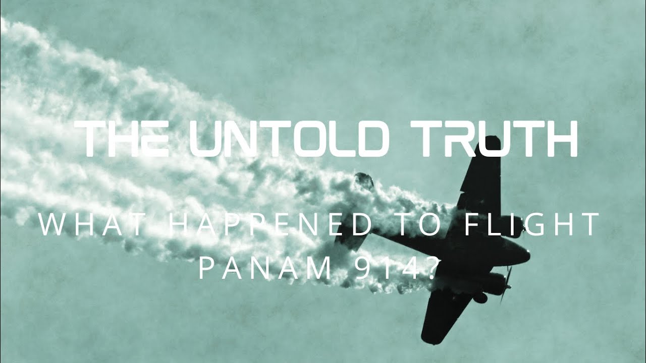 The Truth Behind Panam Flight 914