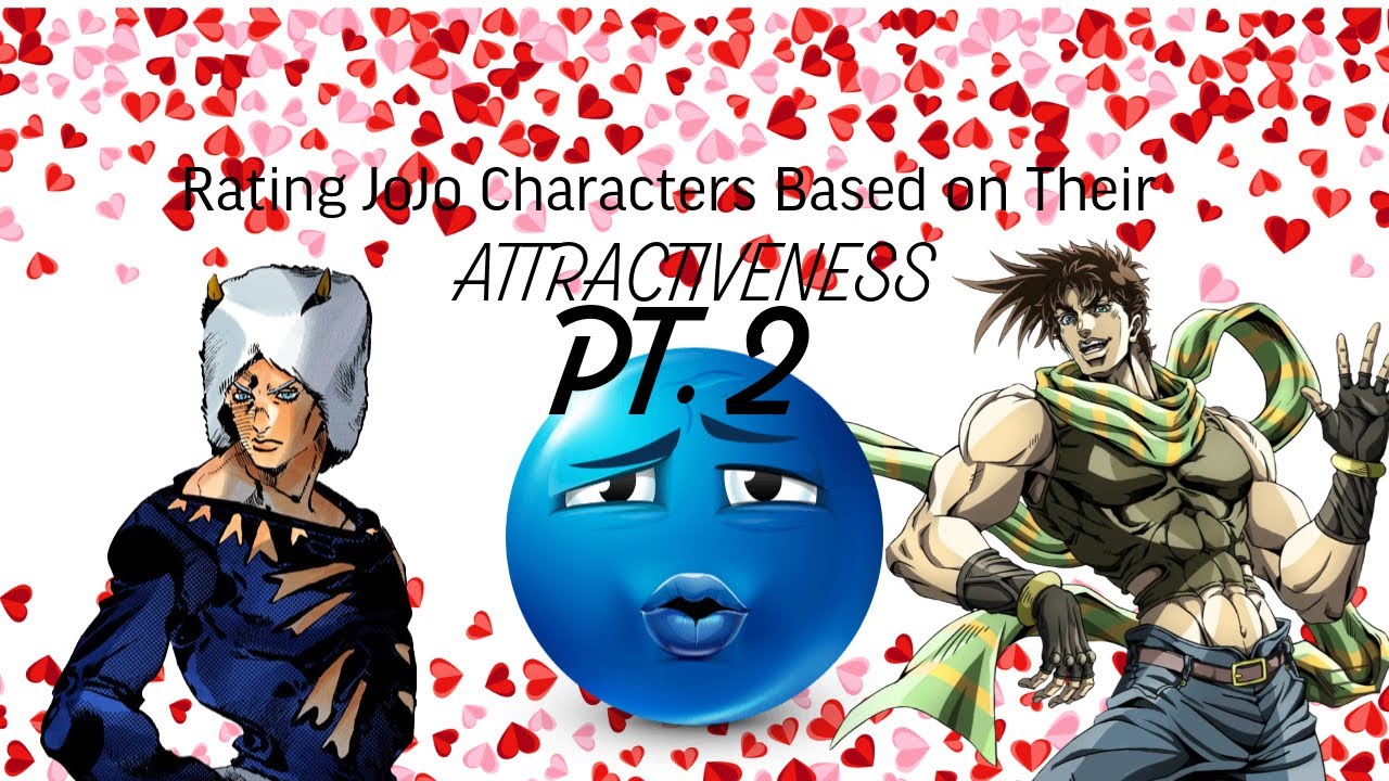 Rating JoJo Characters Based on Their Attractiveness Pt. 2