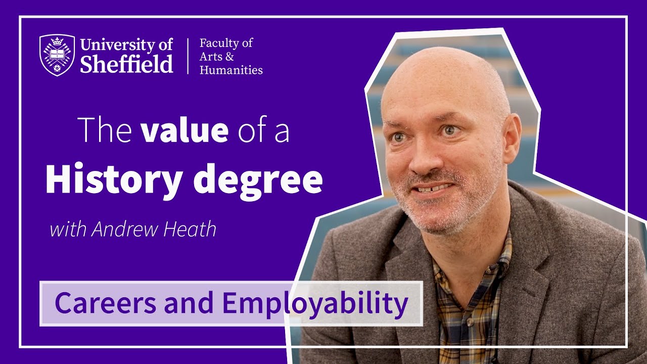 The value of a History degree, University of Sheffield