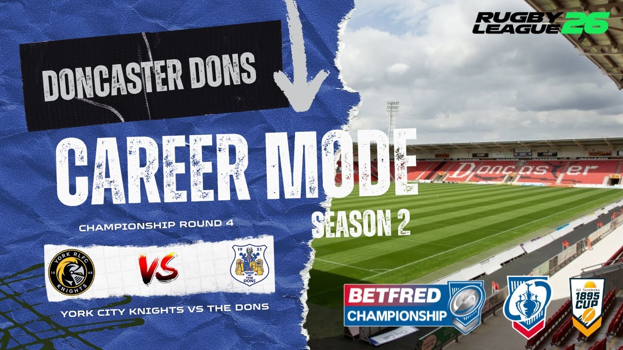 #42 | Rugby League 26 | S2 | York City Knights vs The Dons (Championship Rd 4) | TIBBS IS BRILLIANT!