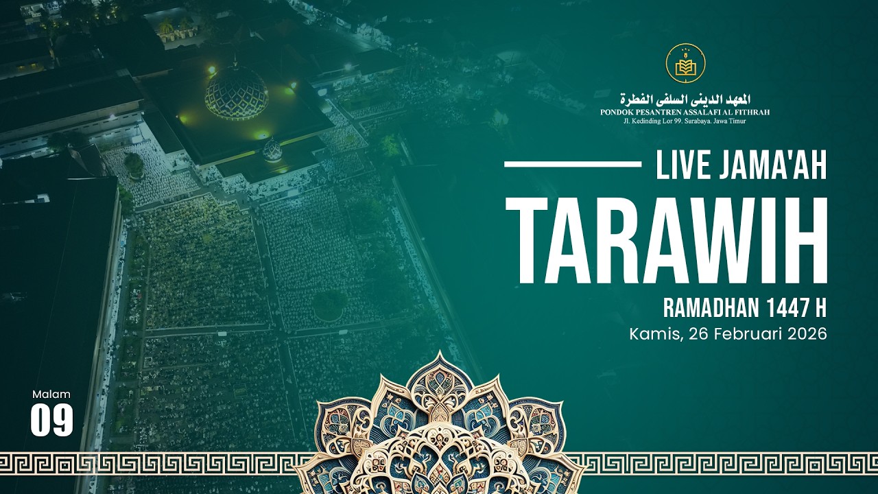 🔴LIVE STREAMING JAMA'AH SHALAT TARAWIH MALAM 09 RAMADHAN 1447 H, PONPES ASSALAFI AL FITHRAH SURABAYA
