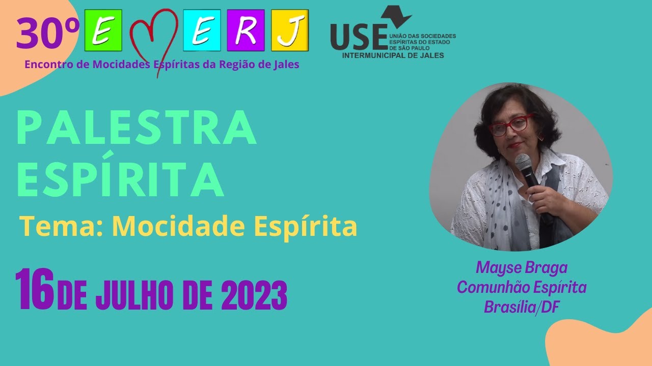 Palestra Espírita com Mayse Braga. Tema: Mocidade Espírita