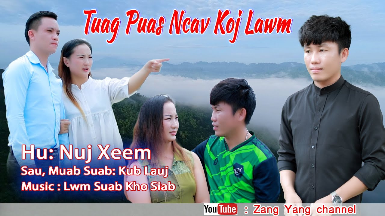 tuag Puas Ncav Koj Lawm-by nuj xeem  Copyrights zang yang channel.