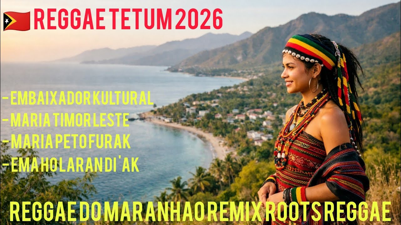 🇹🇱 Reggae Tetum Roots Reggae mix Do Maranhao 2026 🏝️🏖️🏝️|| Specialy lirik Maria Luisa @reggaeair88 