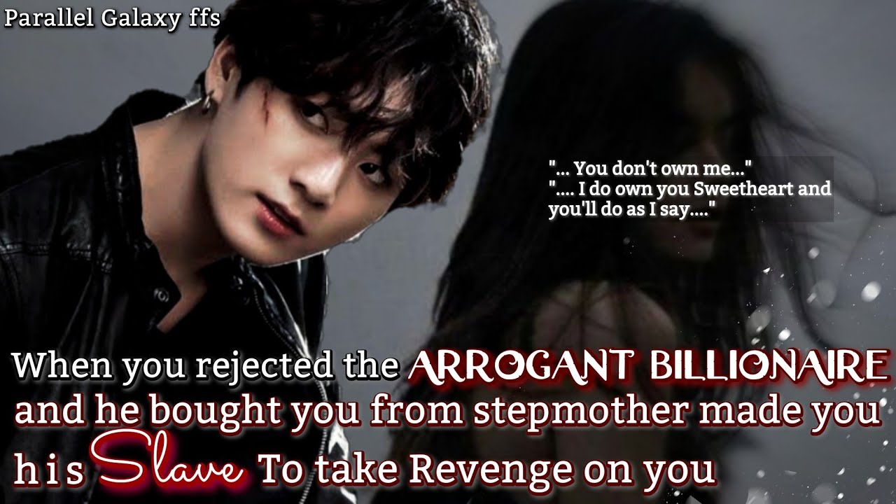 When you rejected the Ruthless Billionaire and he bought you from your stepmom[ Jungkook Oneshot ]