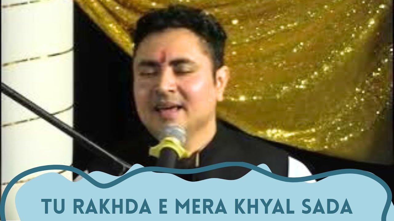 Tu Rakhda E Mera Khyal Sada